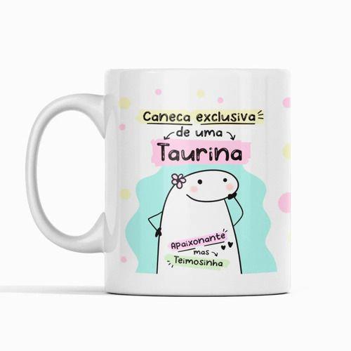 Imagem de Caneca Flork Frases Signo Zodiaco Exclusiva De Uma Taurina