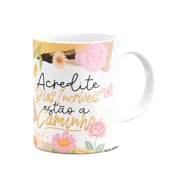 Imagem de Caneca Motivação - Acredito, dias incríveis estão a caminho