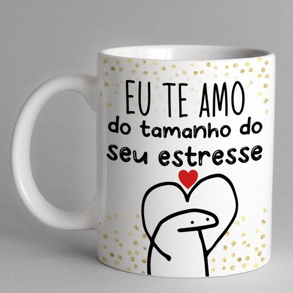 Imagem de Caneca Namorado Eu te amo do tamanho do seu estresse 325ml Caneca Branca Personalizada