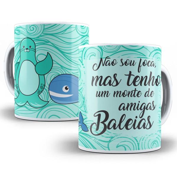 Imagem de Caneca não sou foca mas tenho um monte de amiga baleia