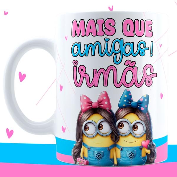 Imagem de Caneca Personalizada Cerâmica Minions para Amizade Mais que Amigas Irmãs