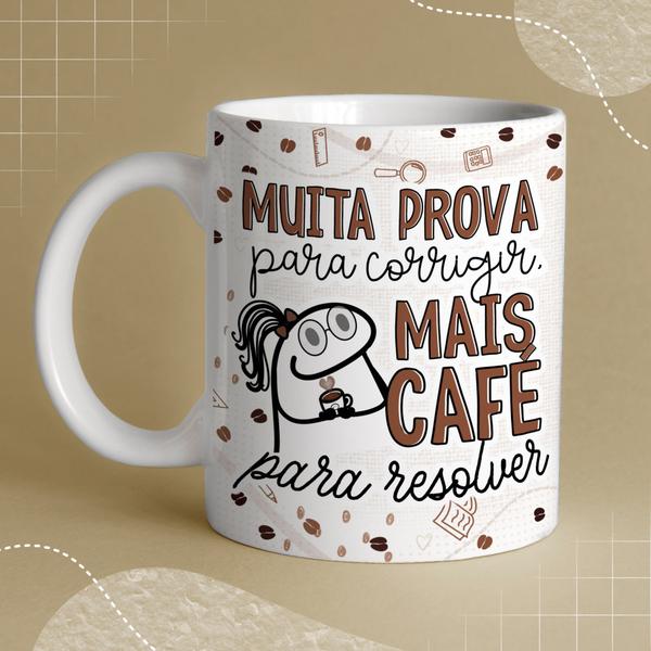 Imagem de CANECA Pocelana  Flork PROF MUITA PROVA PARA CORRIGIR MAIS CAFÉ PARA RESOLVER  PROFESSORA  325 ML