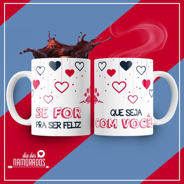 Imagem de Caneca porcelana se for pra ser feliz, que seja com você 325 ml