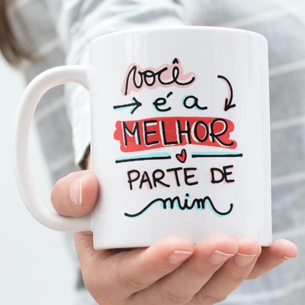 Imagem de Caneca Porcelana Você é a Melhor Parte de Mim Est.Pan20(8) - Namorados Zlprint