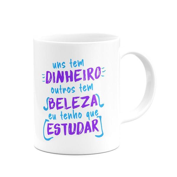 Imagem de Caneca - Uns têm dinheiro, outros beleza