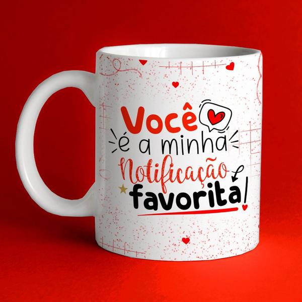 Imagem de Caneca Xícara Dia Dos Namorados Frase Notificação Favorita Casal Love Presente Amor- MEGA OFERTA!