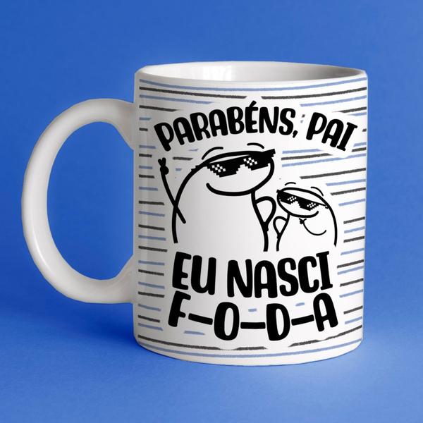 Imagem de Caneca Xícara Dia dos Pais Personalizada flork Parabéns Pai Eu Nasci Foda Divertida- MEGA OFERTA!