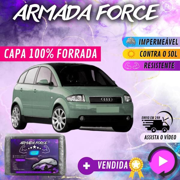 Imagem de Capa Cobrir Carro AUDI A2 100% Forrada Armada Force 100% Impermeável Forro Total Protege Sol Chuva Poeira P M G Lona Proteção Automotiva Hatch e Sedan