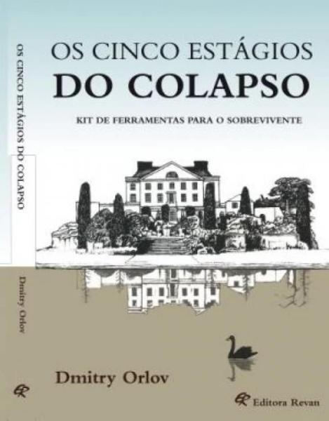 Imagem de Cinco Estagios do Colapso, os - Kit de Ferramentas para o Sobrevivente