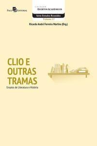 Imagem de Clio e Outras Tramas: Ensaios de Literatura e História