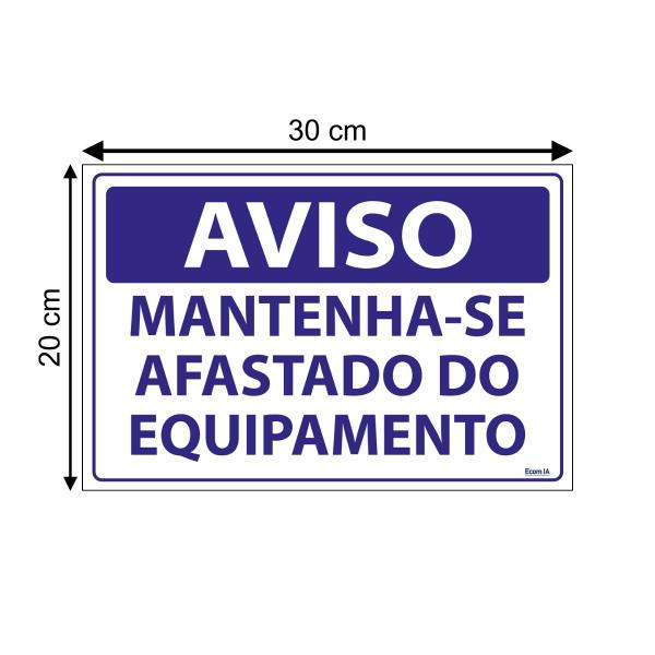 Imagem de Combo 3 Placas De Sinalização Aviso Mantenha-se Afastado Do Equipamento 30x20 Ecom IA - SV14 F9e