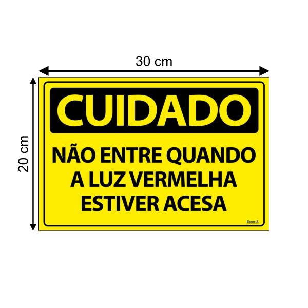 Imagem de Combo 3 Placas De Sinalização Cuidado Não Entre Quando A Luz Vermelha Estiver Acesa 30x20 Ecom IA - SC19 F9e