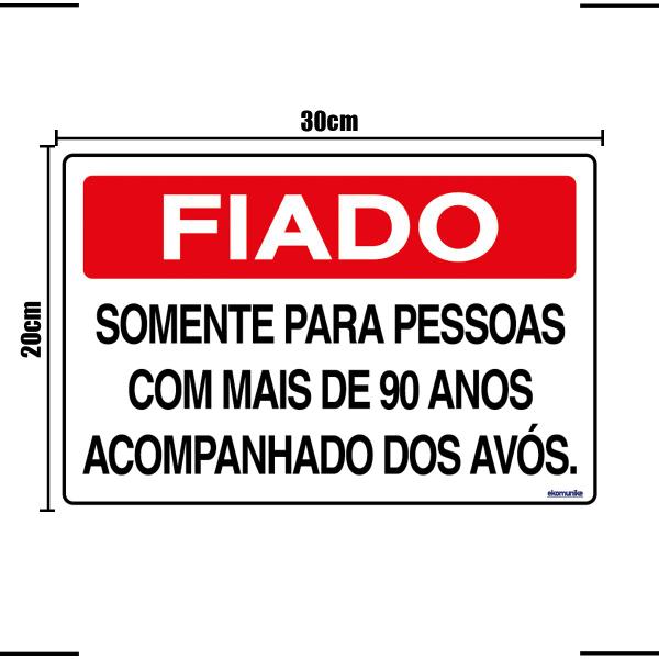 Imagem de Combo 3 Placas De Sinalização Fiado Somente Para Pessoas C/ Mais de 90 Anos Acompanhado Dos Avós 30x20 Ekomunike - P-31 F9e