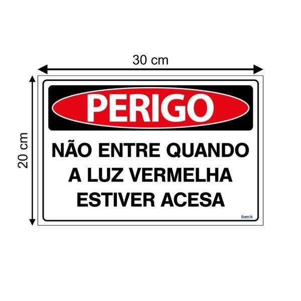 Imagem de Combo 3 Placas De Sinalização Perigo Não Entre Quando A Luz Vermelha Estiver Acesa 30x20 Ecom IA - SP46 F9e