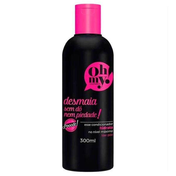 Imagem de Condicionador Oh My Desmaia Sem Do Nem Piedade 300ml - Oh My! Cosmetics - Oh My Cosmetics