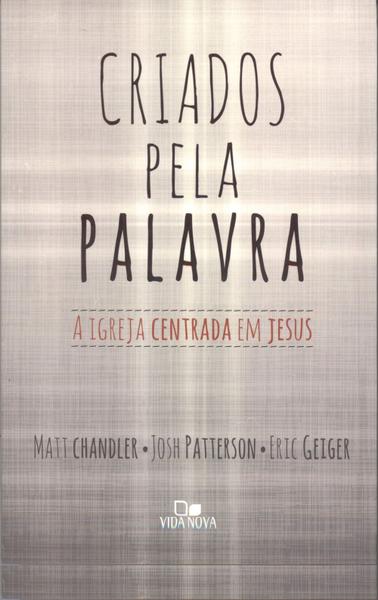 Imagem de Criados pela Palavra, Matt Chandler - Vida Nova