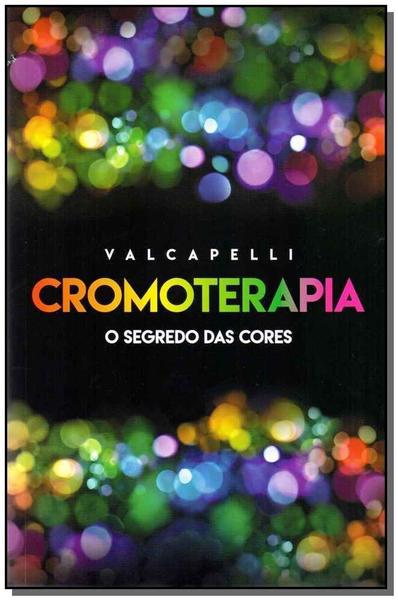 Imagem de Cromoterapia - o Segredo das Cores