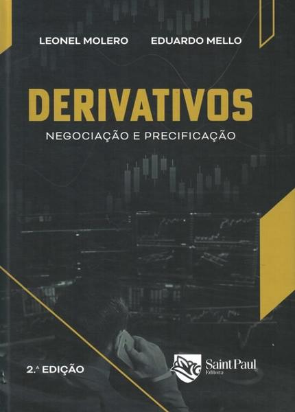 Imagem de DERIVATIVOS- NEGOCIACAO E PRECIFICACAO- 2ª ED. - SAINT PAUL EDITORA