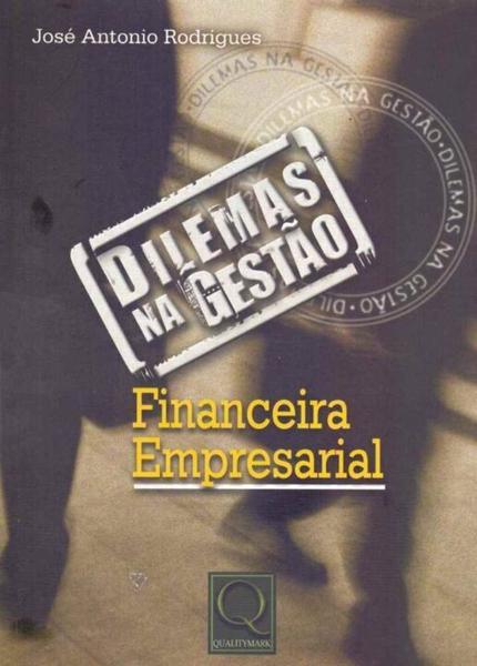 Imagem de Dilemas na Gestão Financeira Empresarial - QUALITYMARK EDITORA