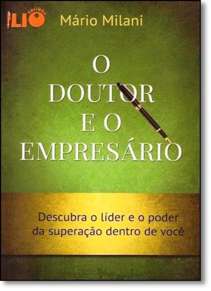 Imagem de Doutor e o Empresário, O: Descubra o Líder e o Poder da Superação Dentro de Você