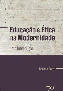 Imagem de Educação e Ética na Modernidade: uma Introdução ( Novo ) - Carlota Boto - Edições 70