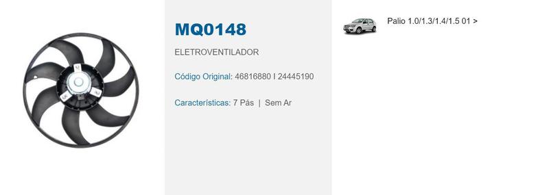 Imagem de Eletroventilador Ventoinha Fiat Palio Sem Ar MQ0148 MULTIQUALITA 46816880