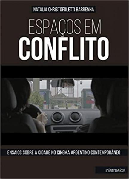 Imagem de Espaços em Conflitos: Ensaios Sobre a Cidade No Cinema Argentino Contemporâneo - INTERMEIOS