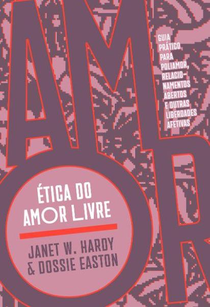 Etica do amor livre: guia pratico para poliamor, relacionamentos abertos e Imagem de Etica do amor livre: guia pratico para poliamor, relacionamentos abertos e