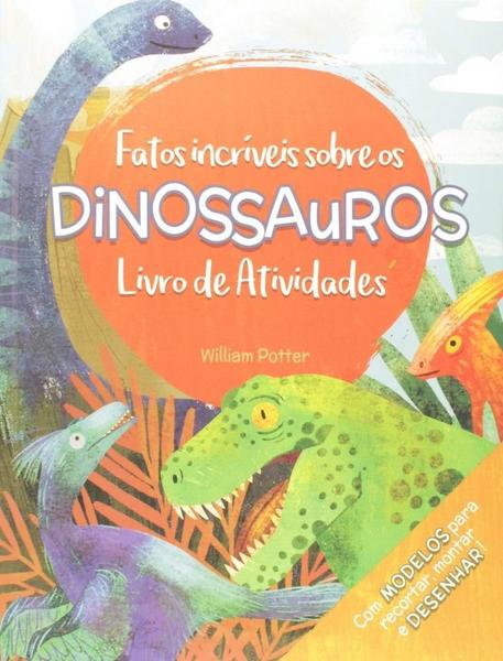 Imagem de Fatos Incríveis Sobre os Dinossauros - Pé da Letra