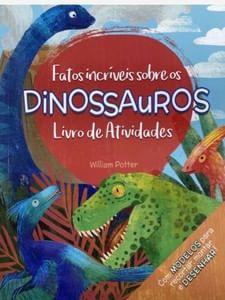 Imagem de Fatos Incríveis Sobre os Dinossauros - Pé da Letra