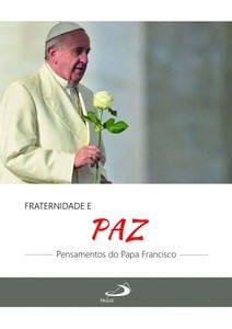 Imagem de Fraternidade E Paz Pensamentos Do Papa Francisco - PAULUS