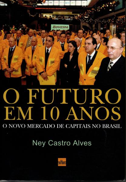 Imagem de Futuro Em 10 Anos, O - O Novo Mercado De Capitais No Brasil - 1