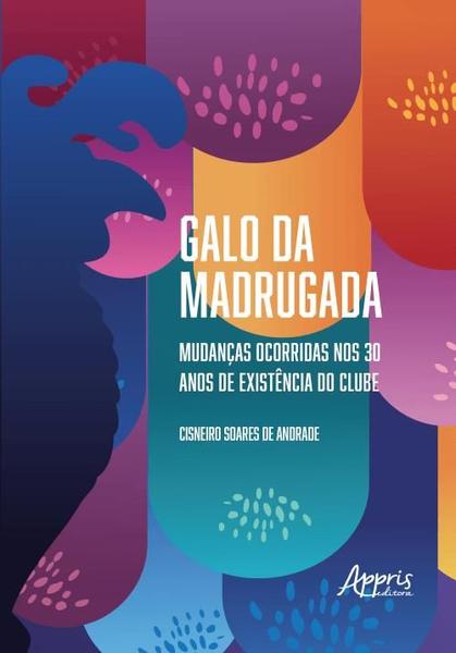 Imagem de Galo da Madrugada: 30 Anos de Mudanças no Clube e no Frevo Pernambucano