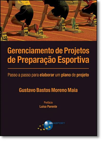 Imagem de Gerenciamento de Projetos de Preparação Esportiva: Passo a Passo Para Elaborar Um Plano de Projeto