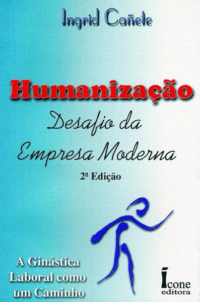 Imagem de Humanizacao- desafio da empresa moderna - a ginastica laboral como um camin - ICONE