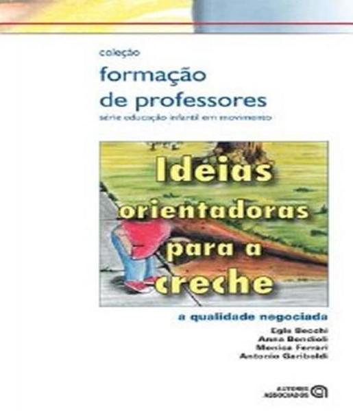 Imagem de Ideias Orientadoras Para a Creche - a Qualidade Negociada -  Autores Associados