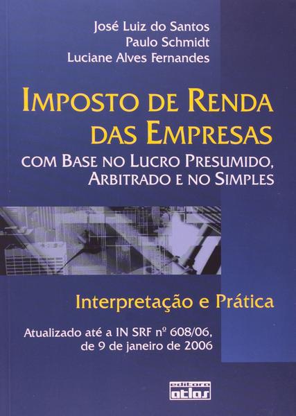 Imagem de Imposto De Renda Das Empresas Com Base No Lucro Presumido, - ATLAS