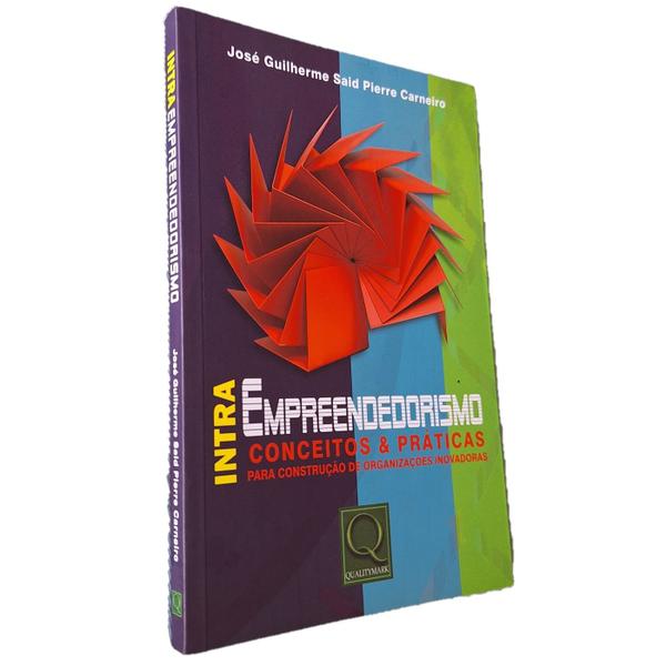Intra Empreendedorismo Conceitos e Práticas, Guilherme Said Imagem de Intra Empreendedorismo Conceitos e Práticas, Guilherme Said