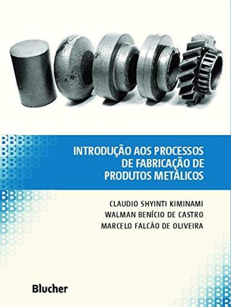 Imagem de Introducao aos processos de fabricacao de produtos metalicos