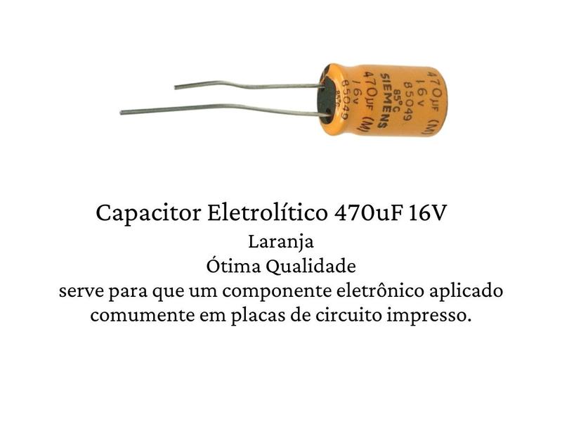 Imagem de Kit 10 Capacitores Eletrolitico 470uf 16v Laranja Resistente Longa Vida Util