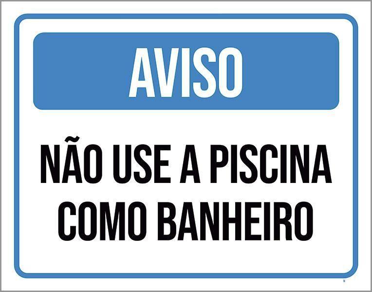 Imagem de Kit 3 Placas Sinalização Aviso Não Use Piscina Como Banheiro