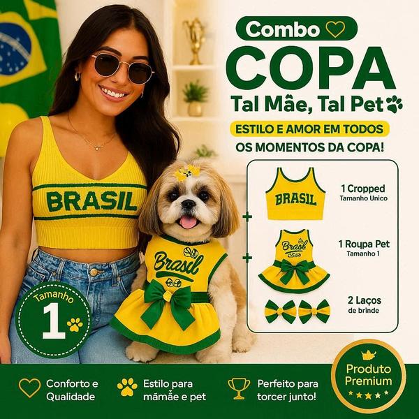 Kit Tal Mãe Tal Pet Copa Brasil Cropped Feminino Roupa Pet Cachorro Tam 1 ao 6 2 Laços Brinde