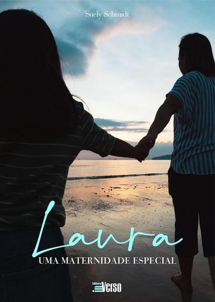 Laura, uma maternidade especial - Editora InVerso Imagem de Laura, uma maternidade especial - Editora InVerso