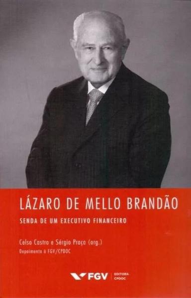 Imagem de Lazaro de Mello Brandao: Senda de Um Executivo Financeiro