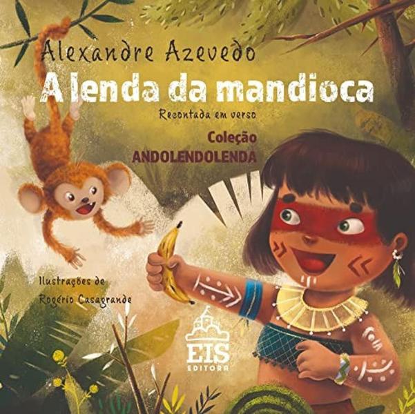 Imagem de Lenda da mandioca, a - EIS EDITORA