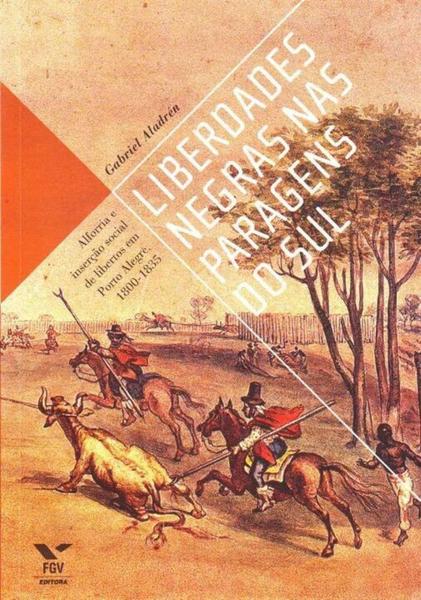 Liberdades negras nas paragens do sul - FGV Imagem de Liberdades negras nas paragens do sul - FGV