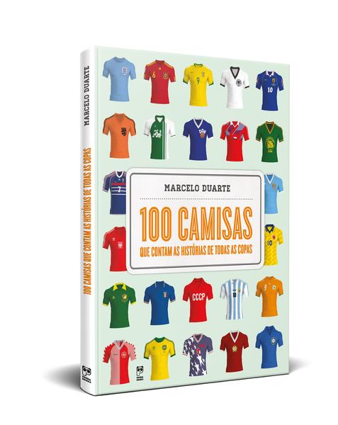 Imagem de Livro - 100 camisas que contam as histórias de todas as copas