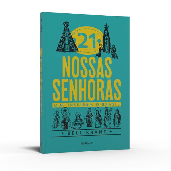 Imagem de Livro - 21 Nossas Senhoras que inspiram o Brasil