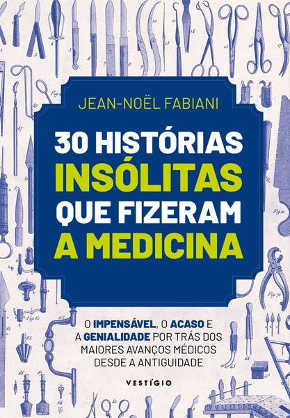 Imagem de Livro - 30 histórias insólitas que fizeram a medicina