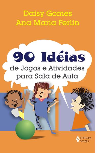 Imagem de Livro - 90 ideias de jogos e atividades para sala de aula